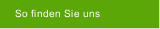 So finden Sie uns